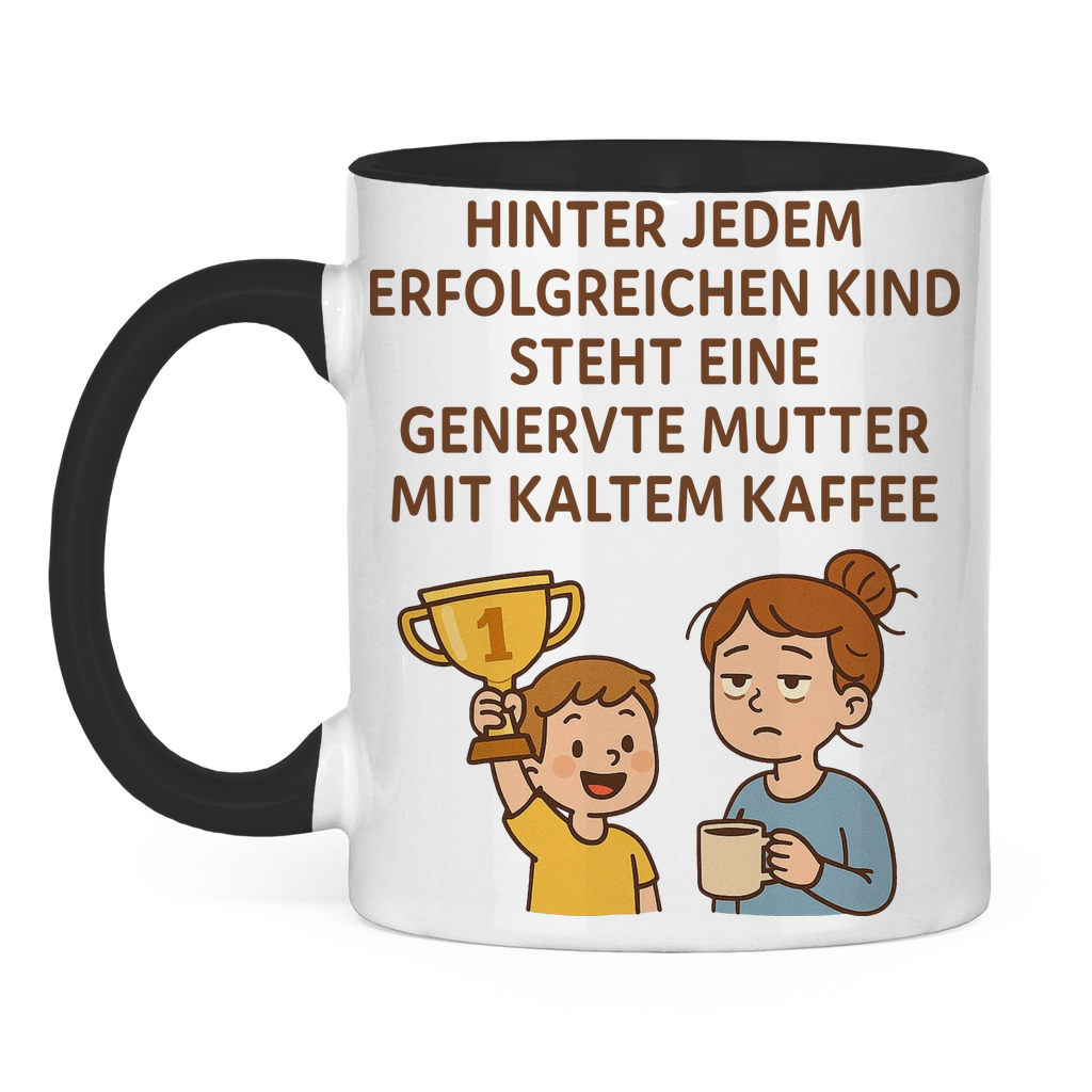 Hinter jedem Kind steht eine genervte Mutter - Tasse zweifarbig Black