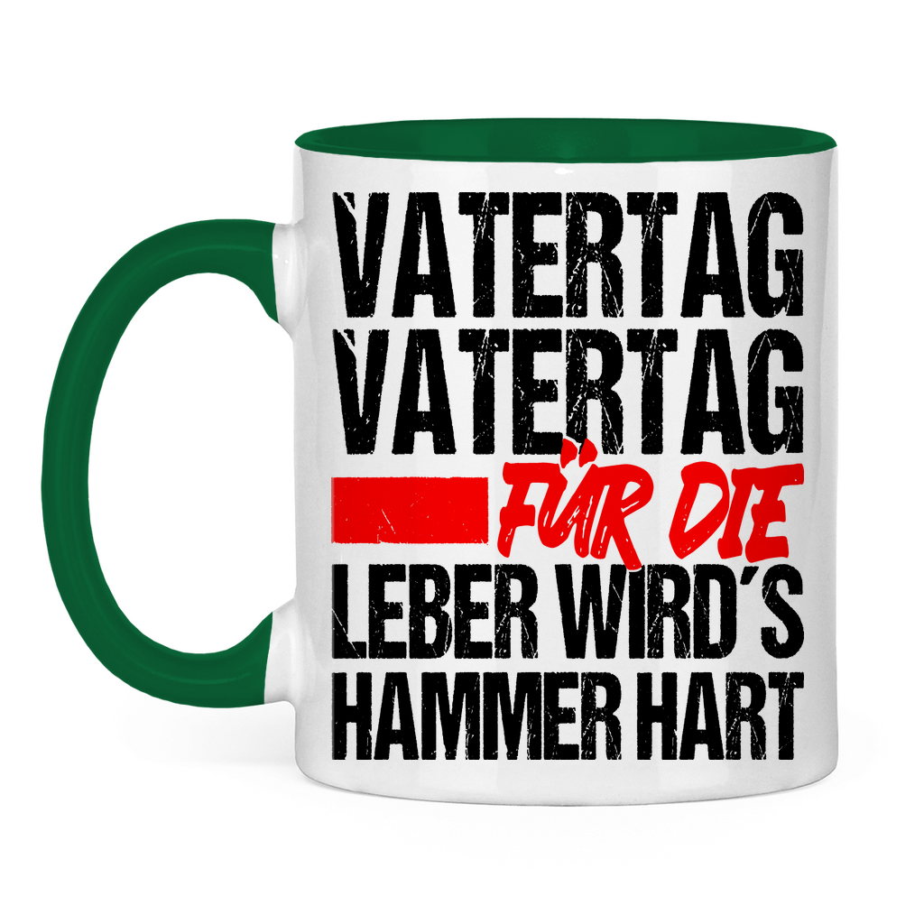 Vatertag für die Leber wirds Hammer hart - Tasse zweifarbig