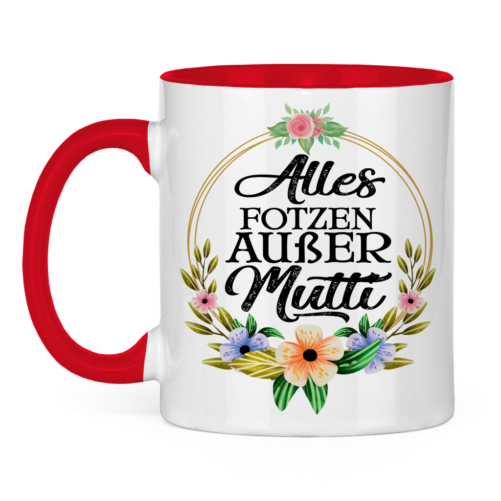 Alles Fotzen außer Mutti - Tasse zweifarbig