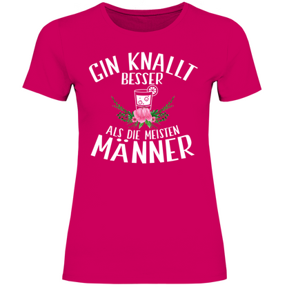 Gin knallt besser als die meisten Männer - Damenshirt Sorbet