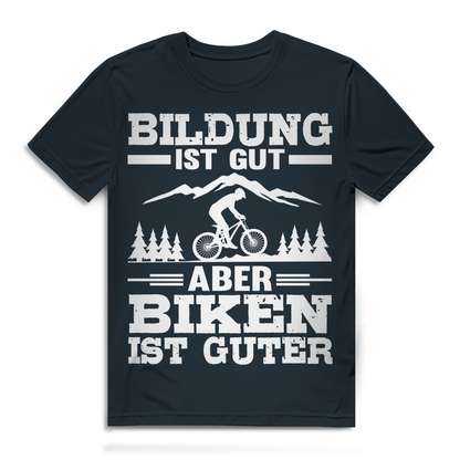 Bildung ist gut aber Biken ist besser Shirt Herren Mountainbike Fun Bio T-Shirt
