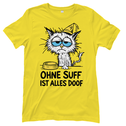 Suffkatze ohne Suff ist alles Doof - Damen T-Shirt