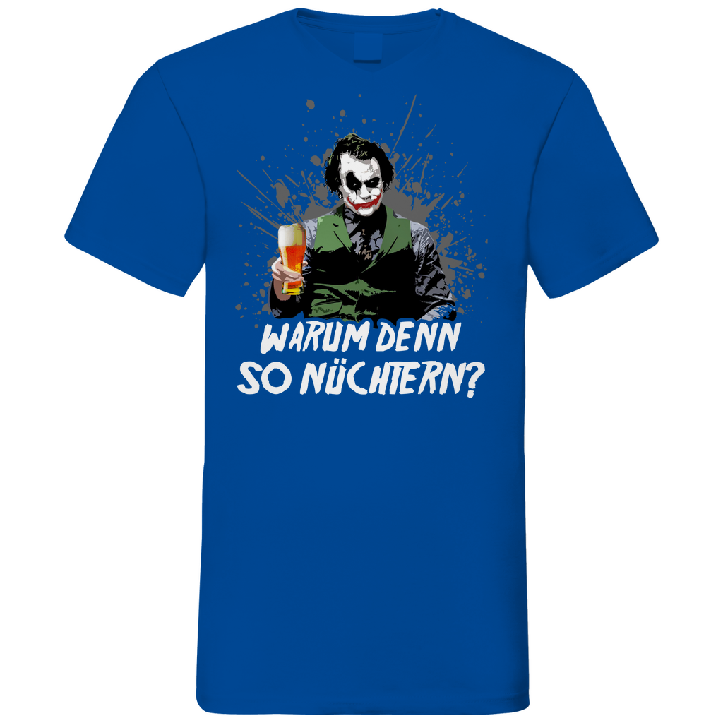 Warum denn so nüchtern? Joker - Herren V-Neck Shirt Royal Blue