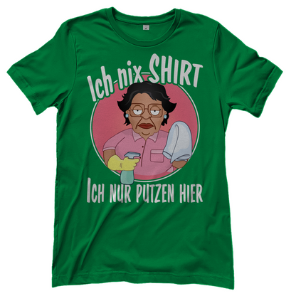 Ich nix Shirt ich nur putzen hier - Damenshirt Kelly Green