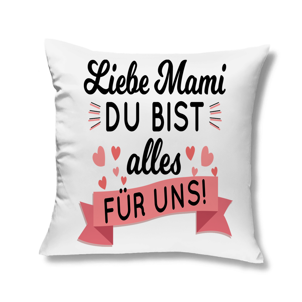 Liebe Mami du bist alles für uns! - Kopfkissen