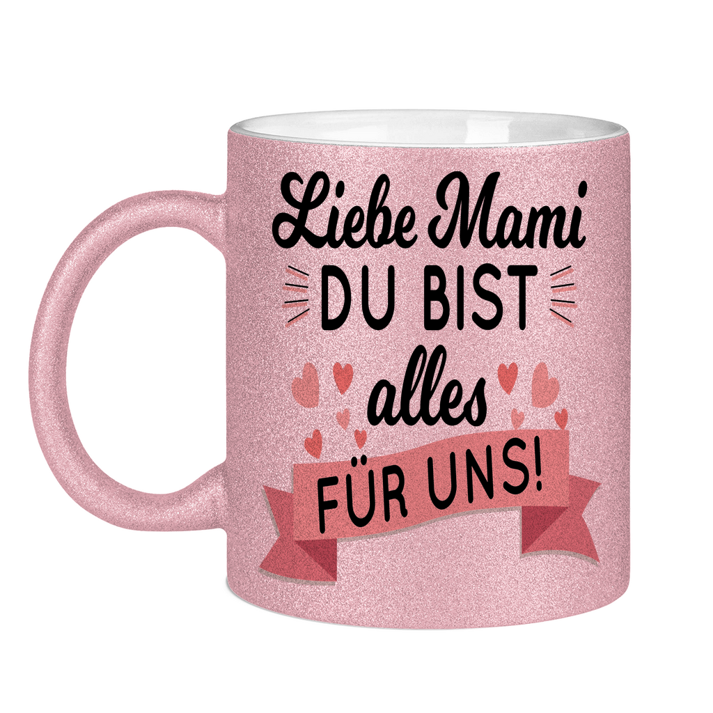 Liebe Mami du bist alles für uns! - Glitzertasse