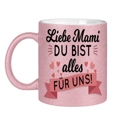 Liebe Mami du bist alles für uns! - Glitzertasse
