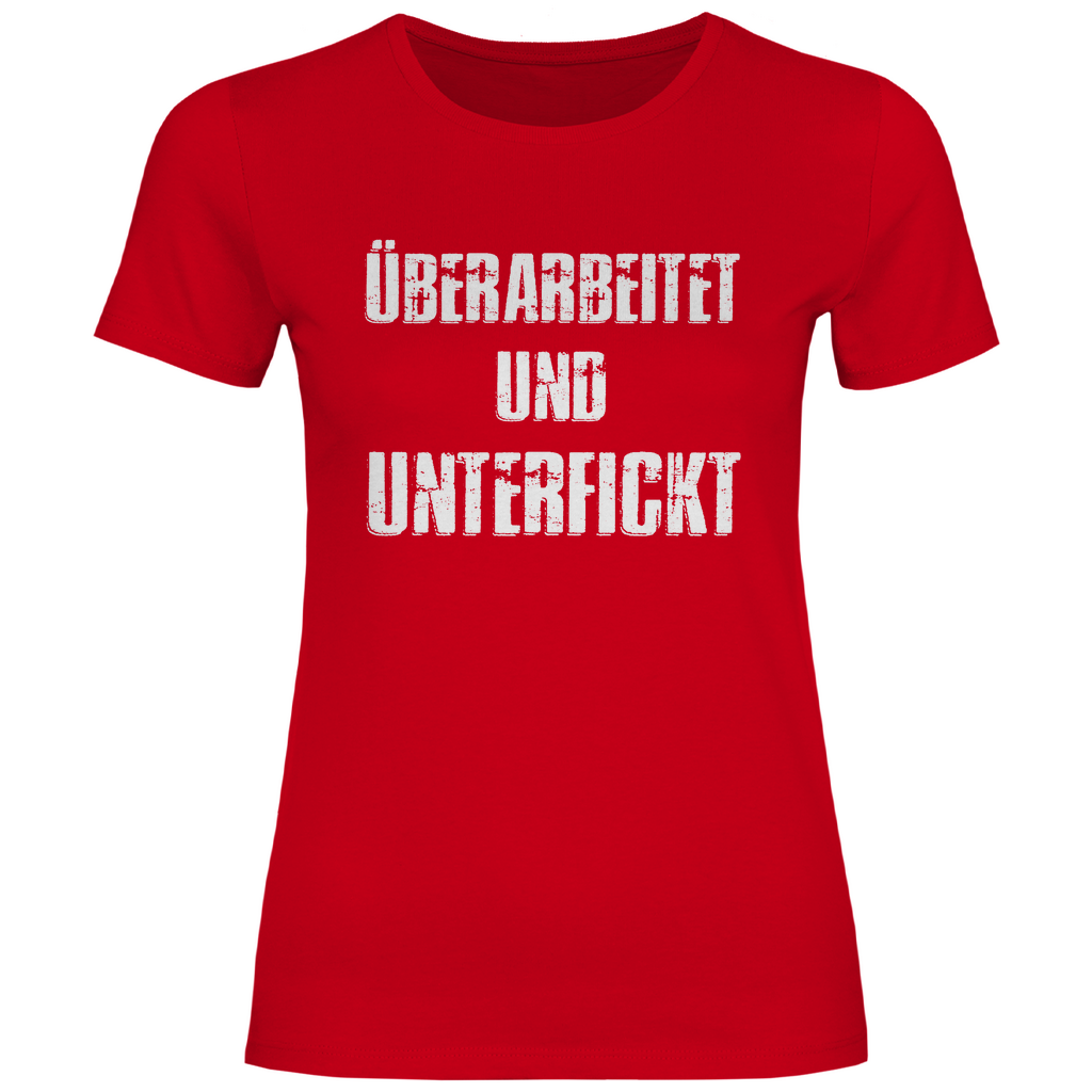 Überarbeitet und unterfickt - Damenshirt Red
