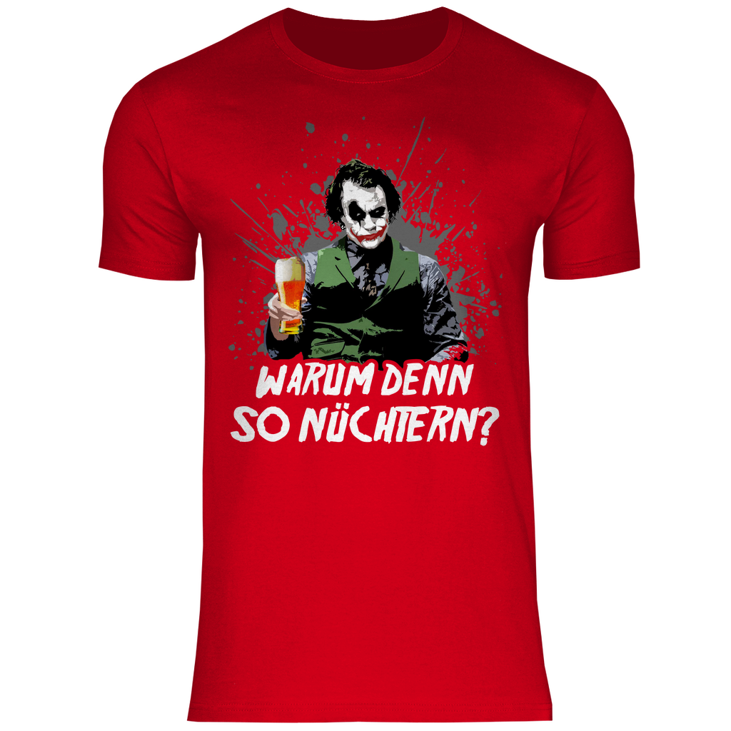 Warum denn so nüchtern? Joker - Herren Shirt