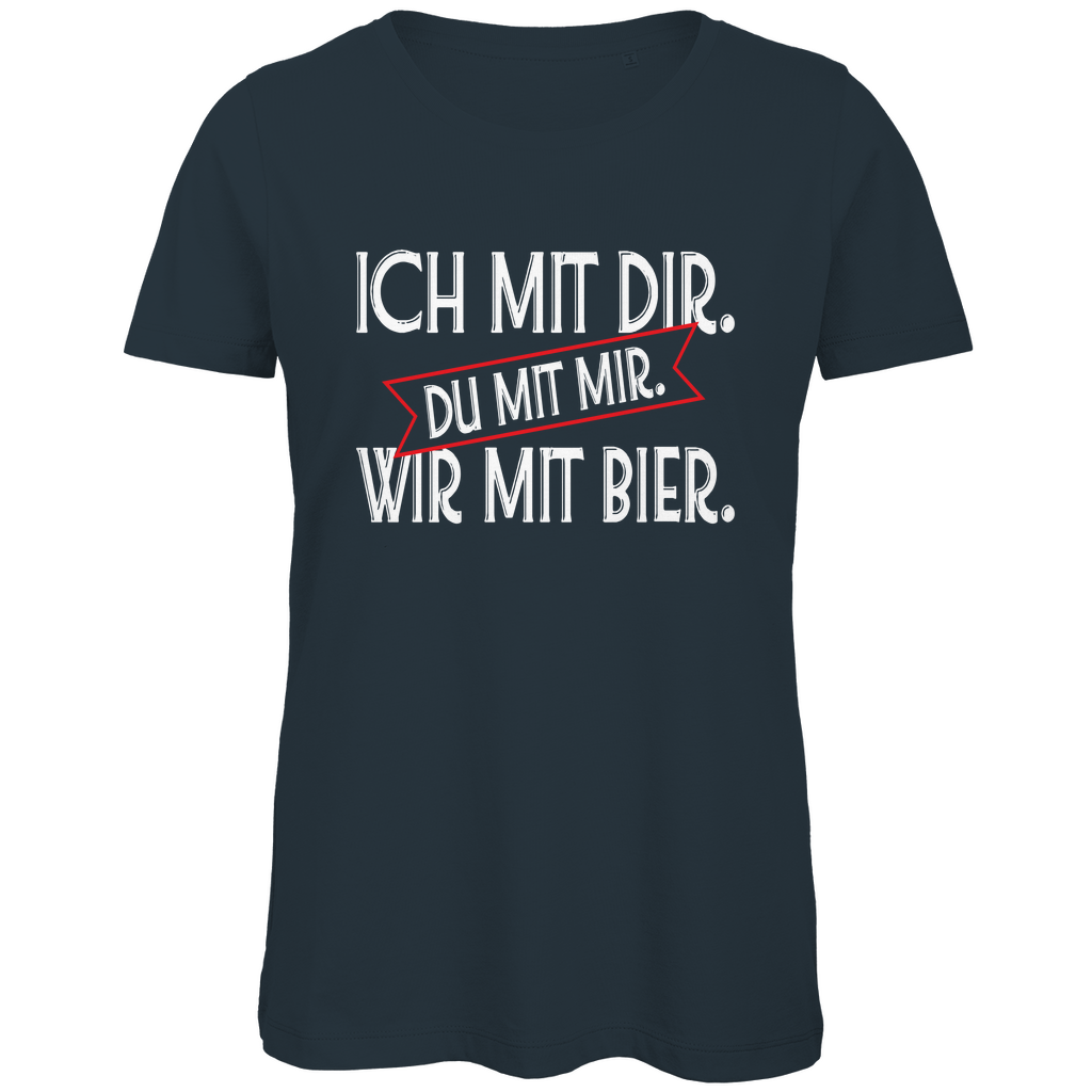 Ich mit dir. Du mit mir. Wir mit Bier. - Damen Premium Bio T-Shirt