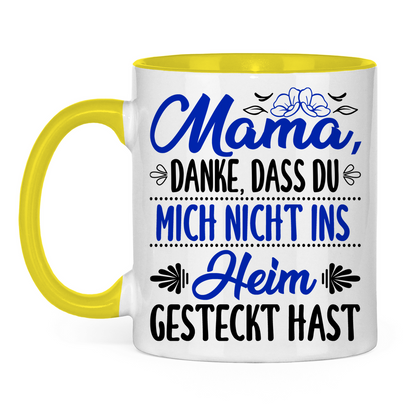 Mama danke dass du mich nicht ins Heim gesteckt hast - Tasse zweifarbig Yellow