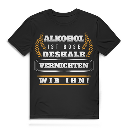 Wir vernichten Alkohol Shirt – Witziger Männer Spruch zum Trinken &amp; Lachen Black