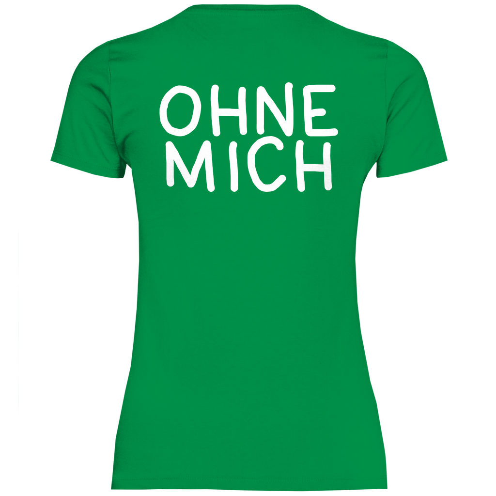 Sauft nicht ohne mich - Beidseitiger Druck - Damenshirt