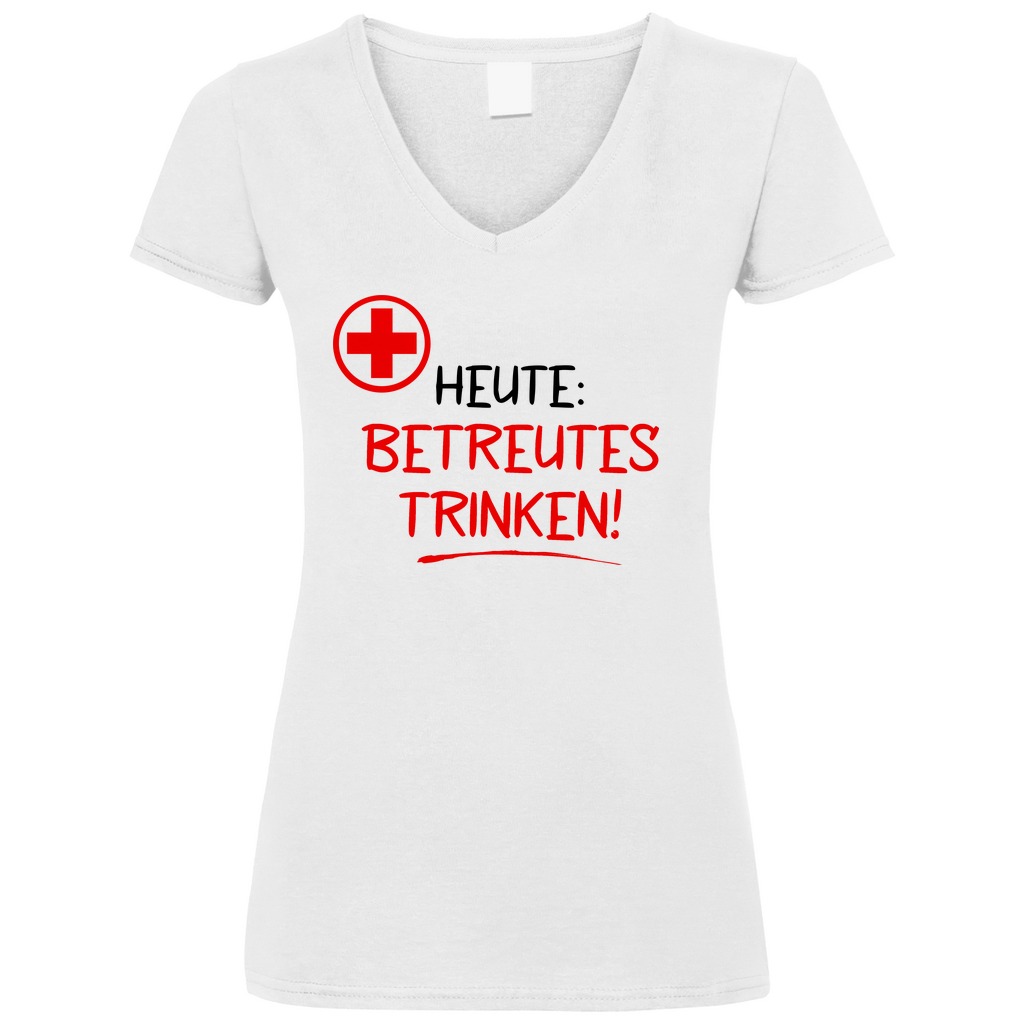 Heute betreutes Trinken! - V-Neck Damenshirt