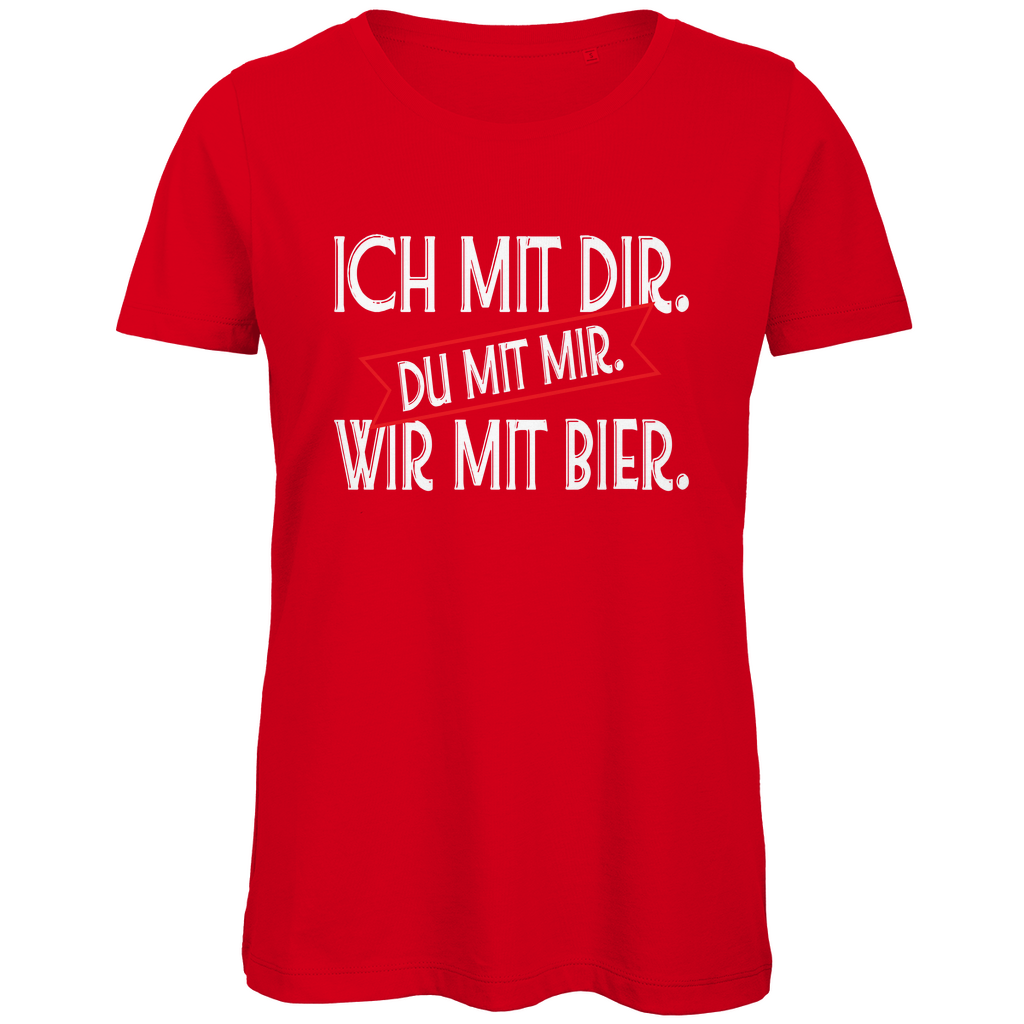 Ich mit dir. Du mit mir. Wir mit Bier. - Damen Premium Bio T-Shirt