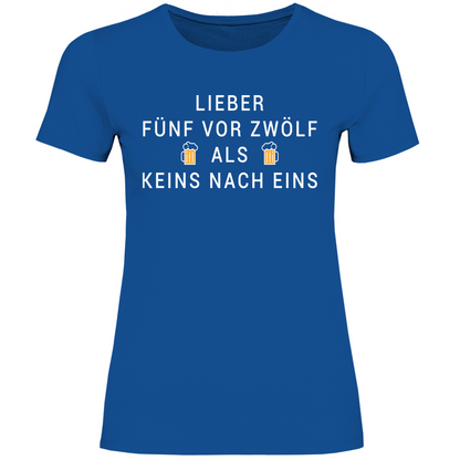 Lieber fünf vor zwölf als keins nach eins - Damenshirt Royal Blue