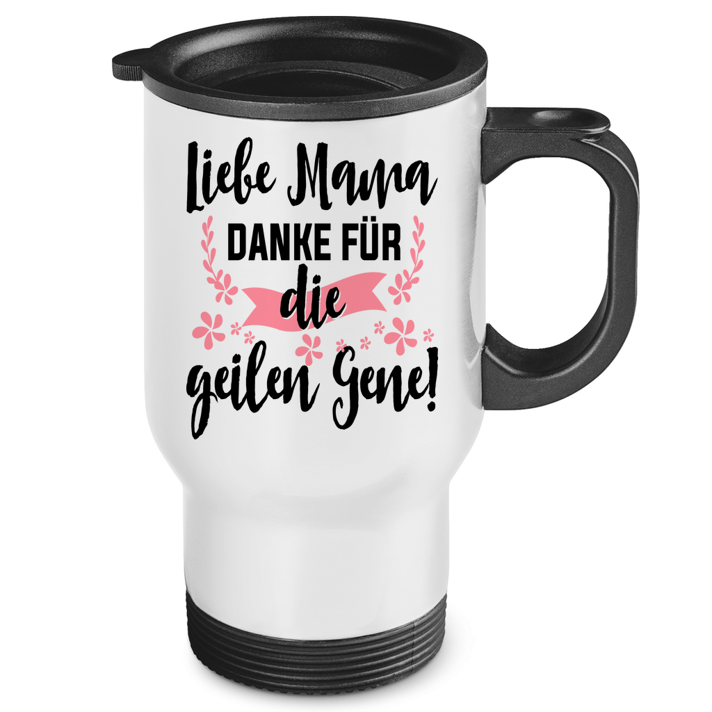 Liebe Mama danke für die geilen Gene! - Edelstahl-Thermobecher