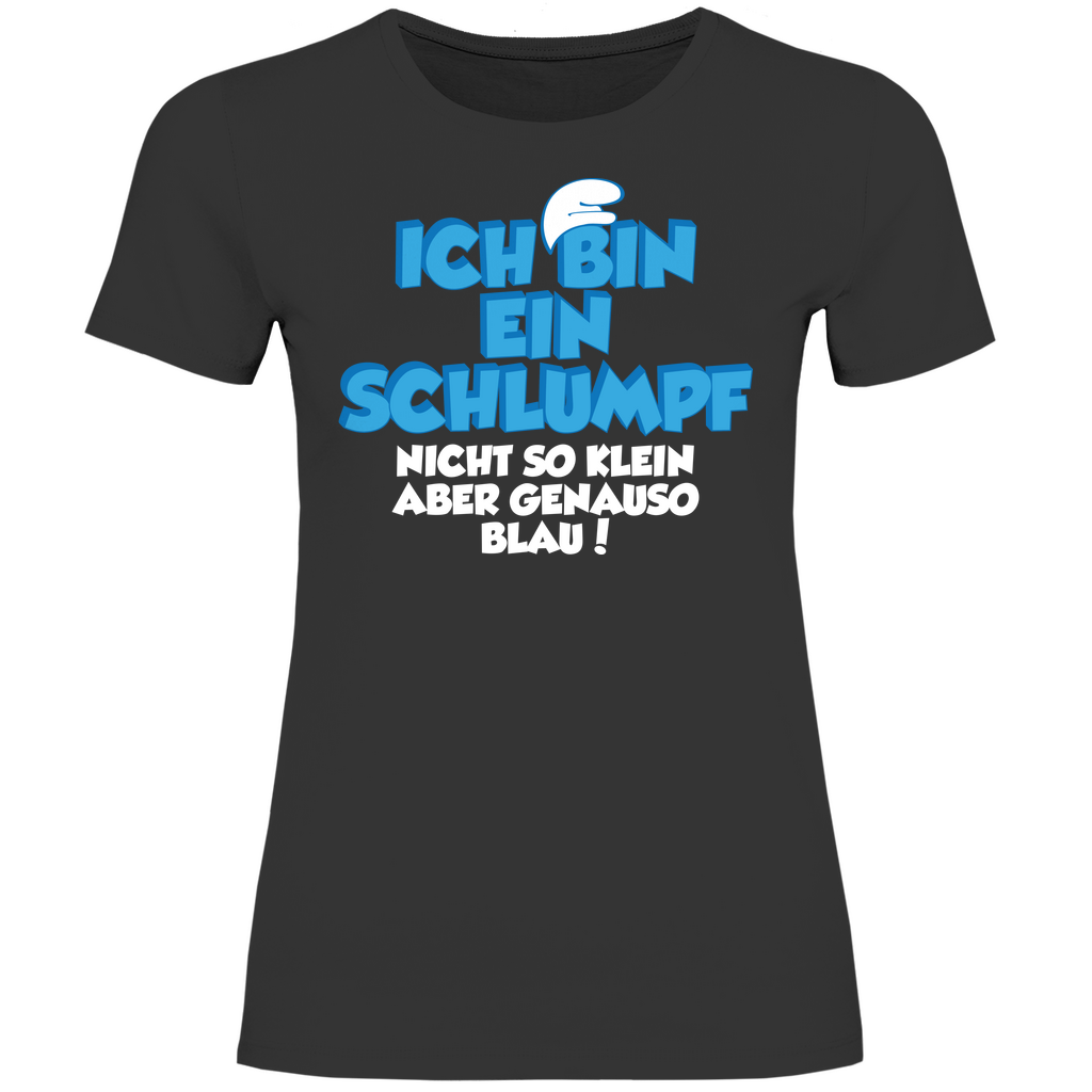 Ich bin ein Schlumpf nicht so klein aber genauso blau - Damenshirt