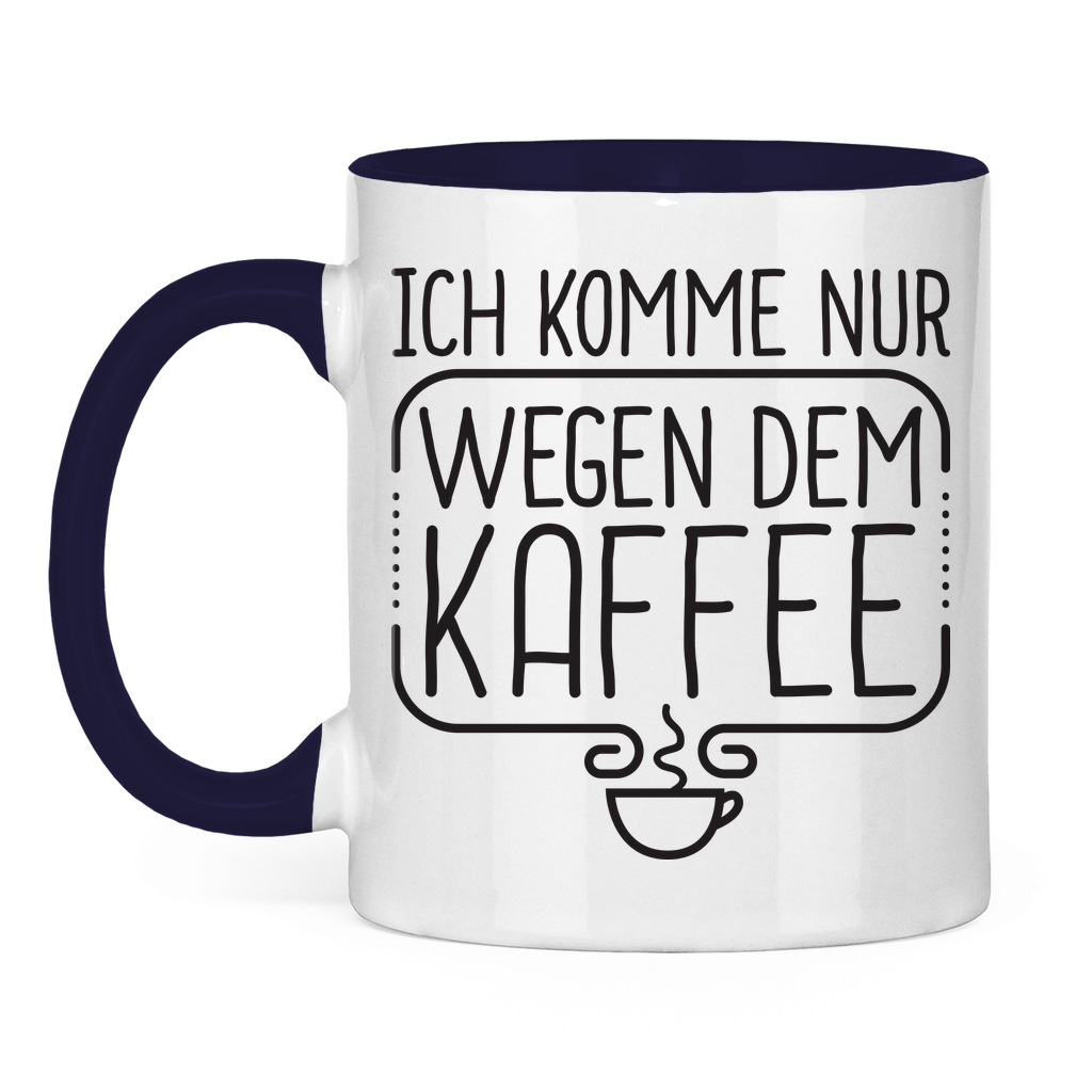 Ich komme nur wegen dem Kaffee - Tasse zweifarbig Navy