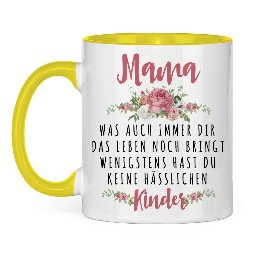 Mama wenigstens hast du keine hässlichen Kinder - Tasse zweifarbig