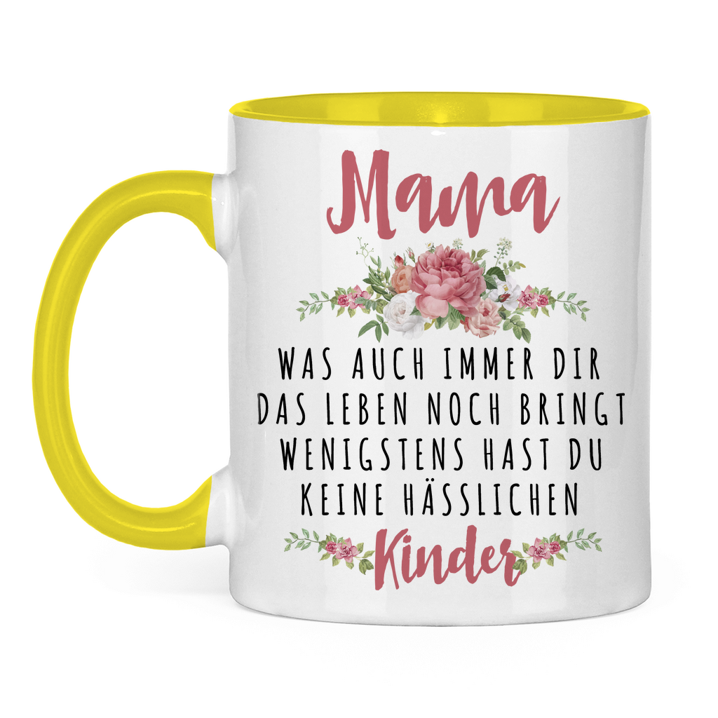 Mama wenigstens hast du keine hässlichen Kinder - Tasse zweifarbig Yellow
