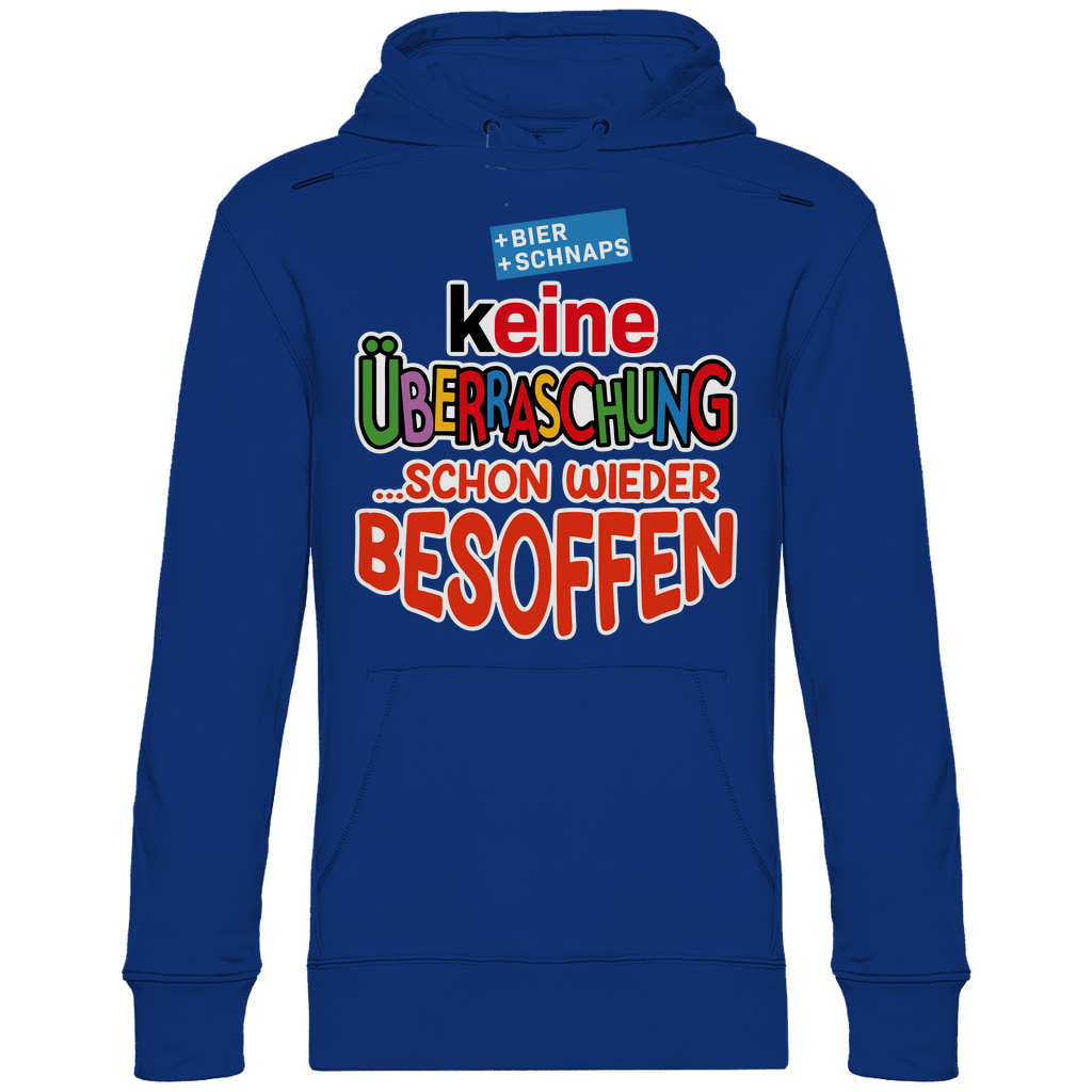 Keine Überraschung - schon wieder besoffen - Unisex Hoodie