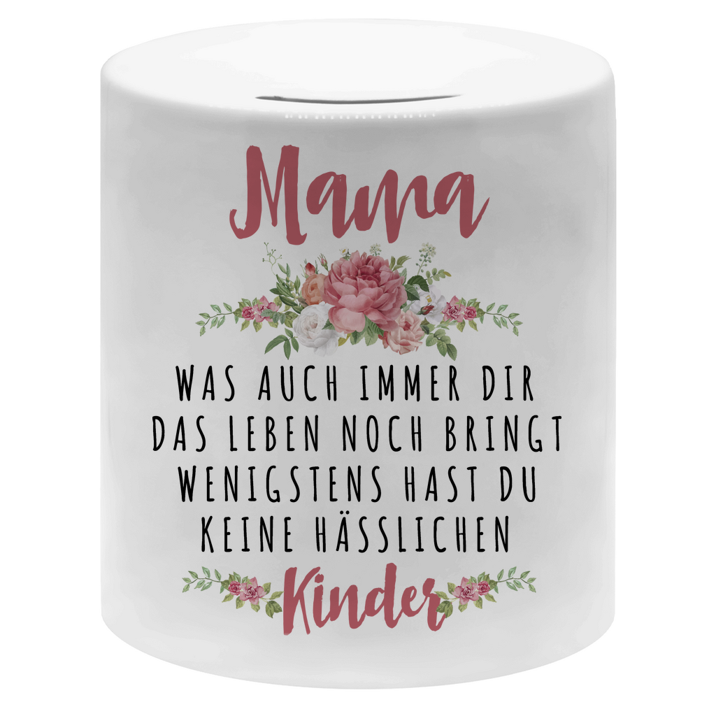 Mama wenigstens hast du keine hässlichen Kinder - Sparbüchse Money Box White One size