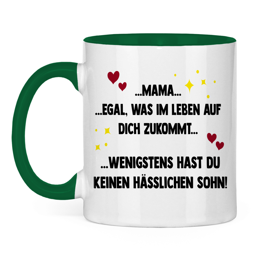 Mama wenigstens hast du keinen hässlichen Sohn - Tasse zweifarbig Green