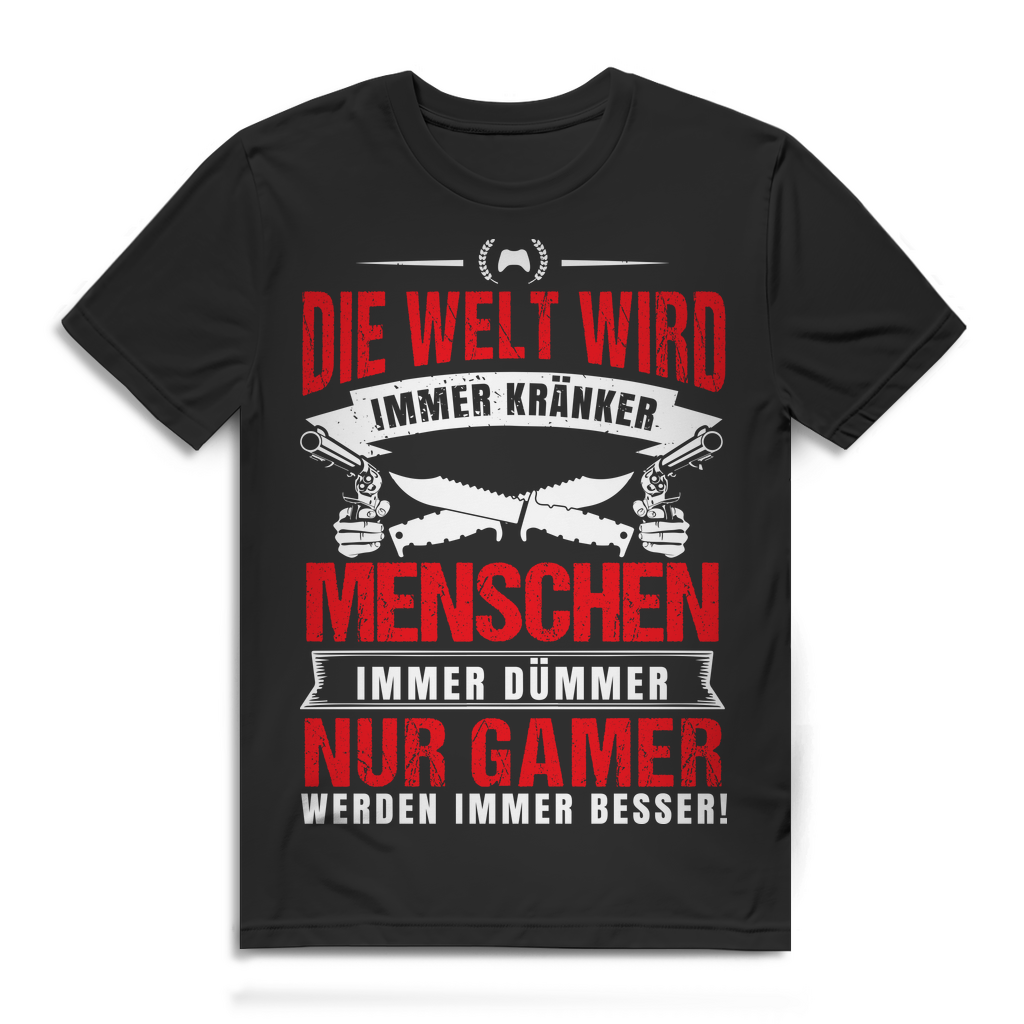 Herren Gaming T-Shirt Die Welt wird kränker Nur Gamer werden besser Bio Baumwolle Black