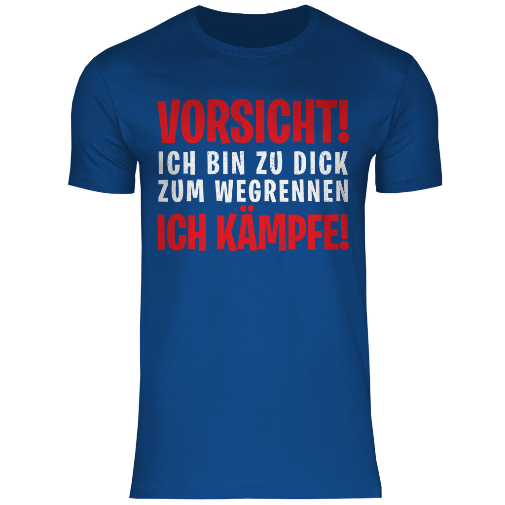 Vorsicht ich bin zu dick zum wegrennen ich Kämpfe! - Herren Shirt