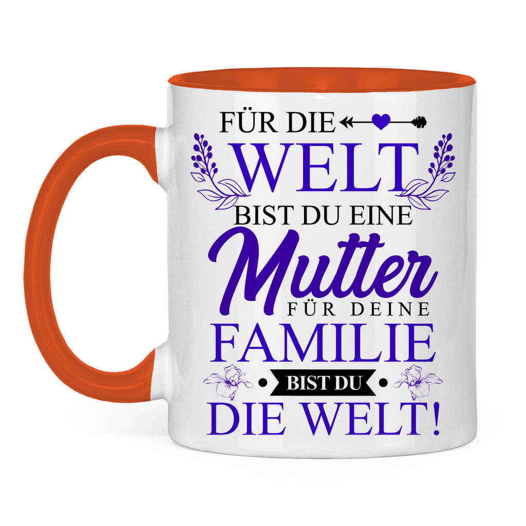 Für die Welt eine Mutter für deine Familie bist du die Welt! - Tasse zweifarbig