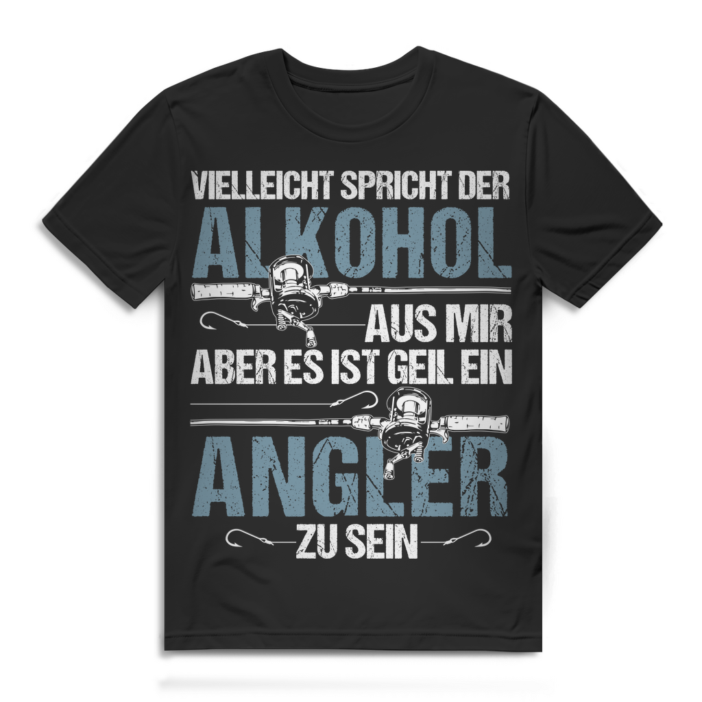 Herren T-Shirt Vielleicht spricht der Alkohol aus mir Angler sein Black