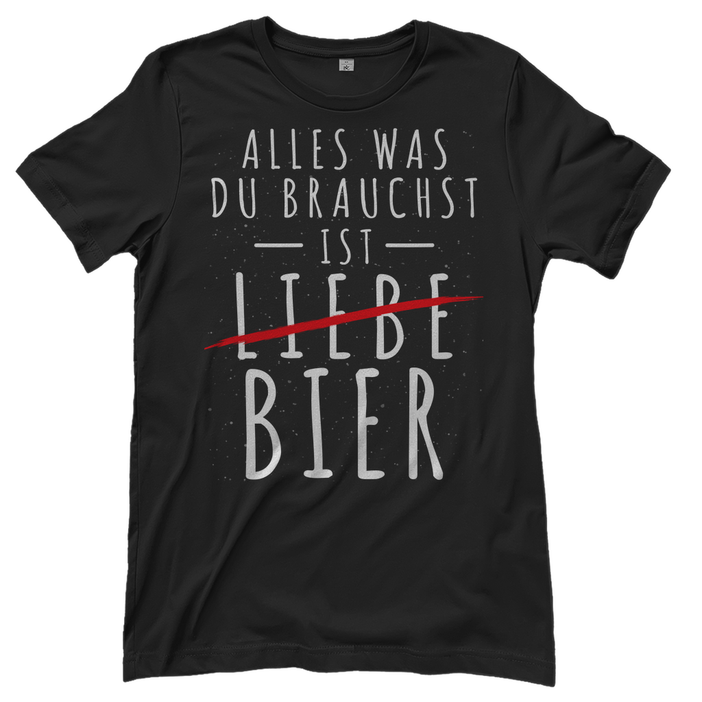 Alles was du brauchst ist Bier - Damenshirt Black