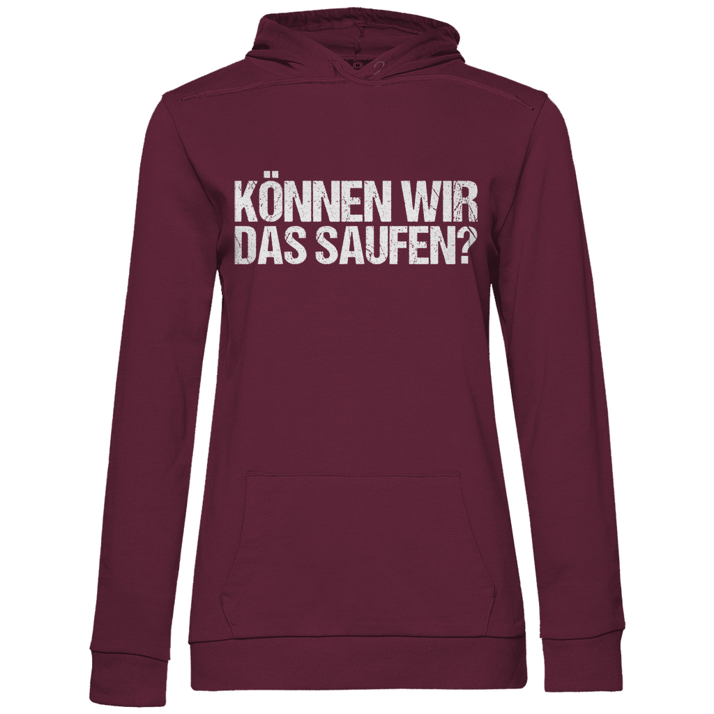 Können wir das saufen? - Damen Hoodie