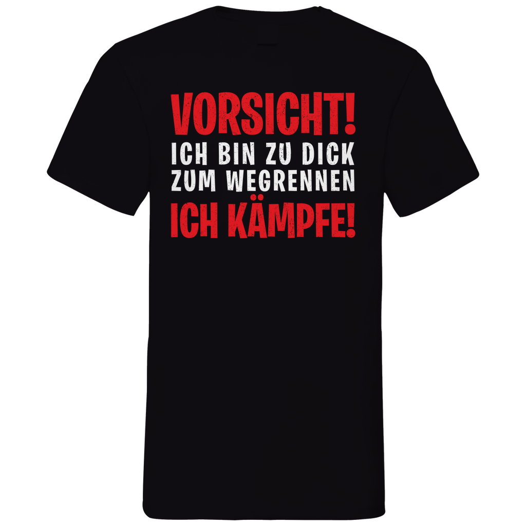 Vorsicht ich bin zu dick zum wegrennen ich Kämpfe! - Herren V-Neck Shirt