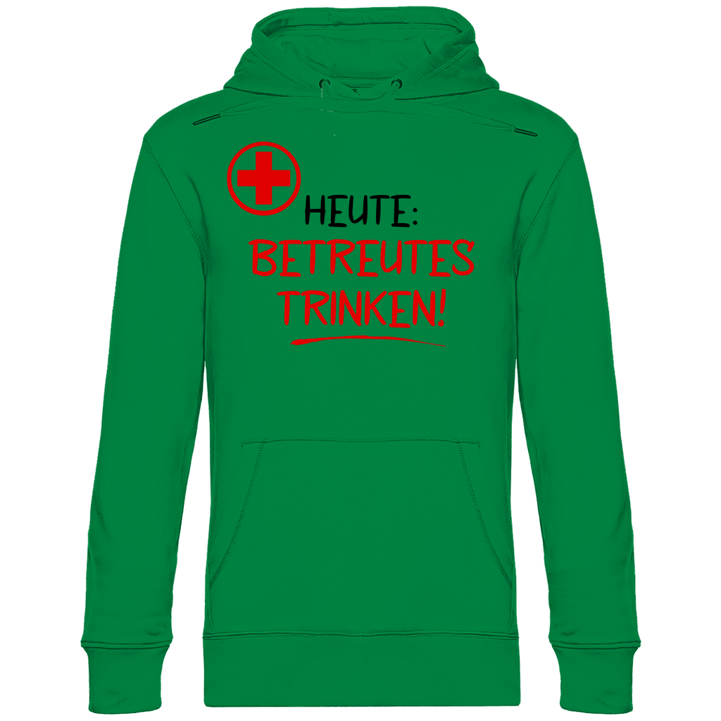 Heute betreutes Trinken! - Unisex Hoodie