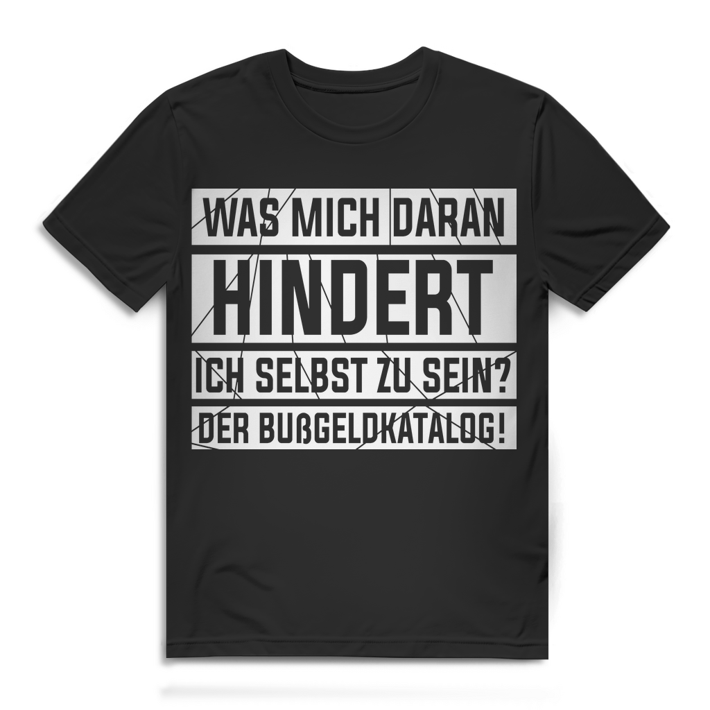 Was mich daran hindert ich selbst zu sein? Der Bußgeldkatalog Shirt Herren Black