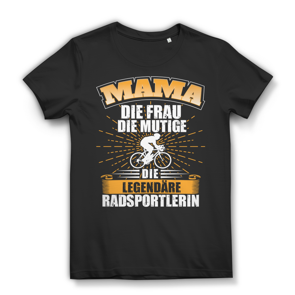 Radsport Shirt Damen – Mama die legendäre Radsportlerin Geschenk Idee Black