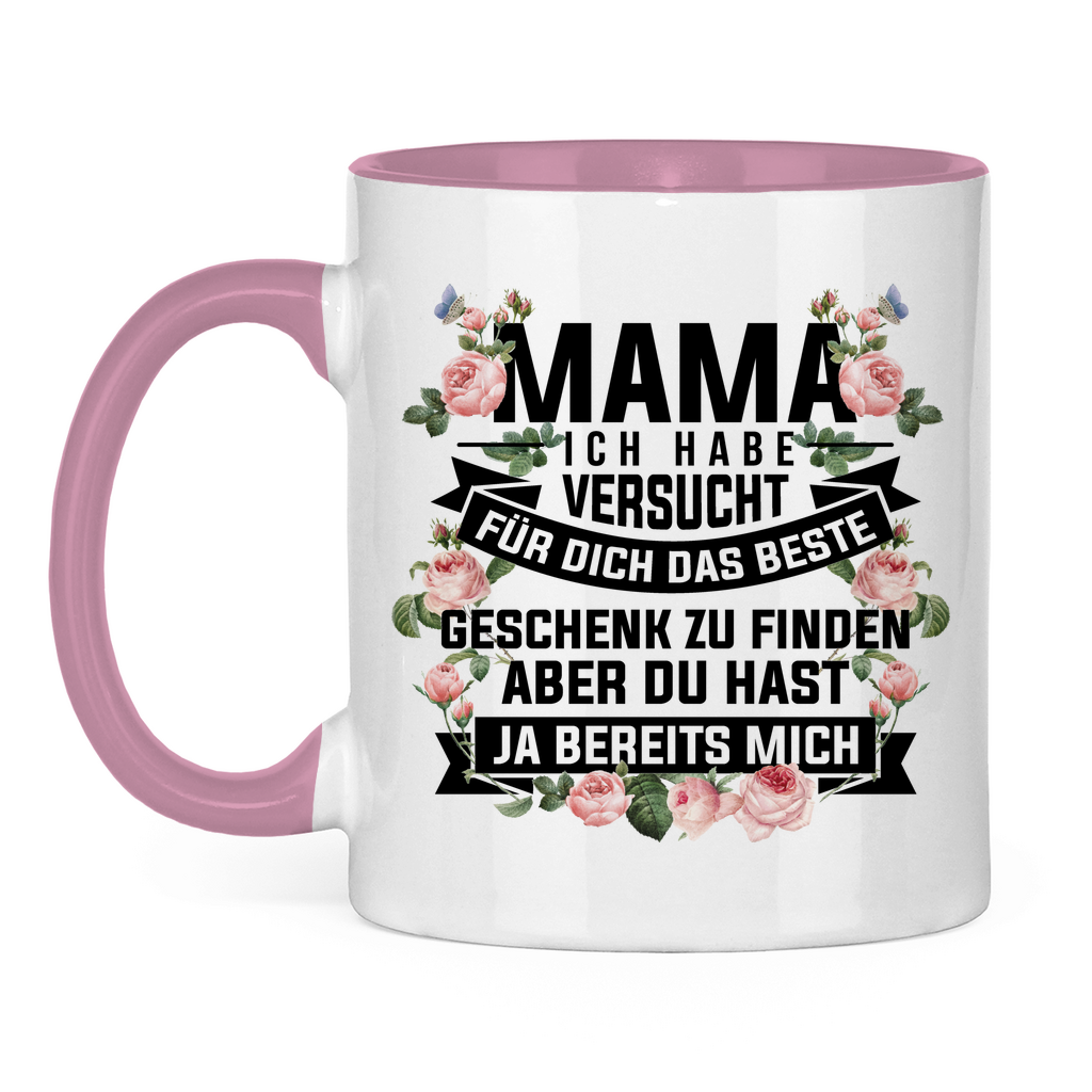 Mama habe versucht das beste Geschenk zu finden - Tasse zweifarbig Pink