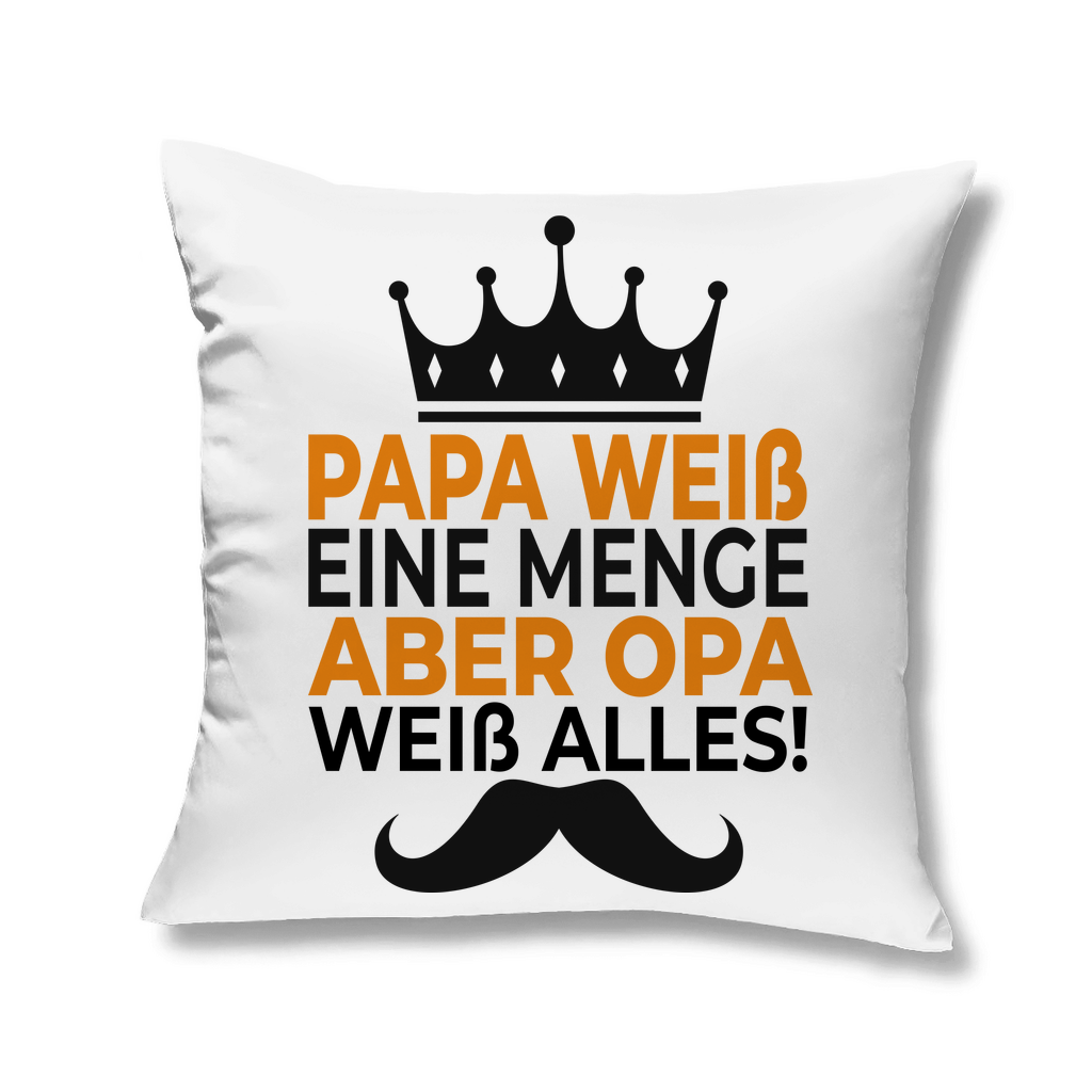 Papa weiß eine menge aber Opa weiß alles - Kopfkissen