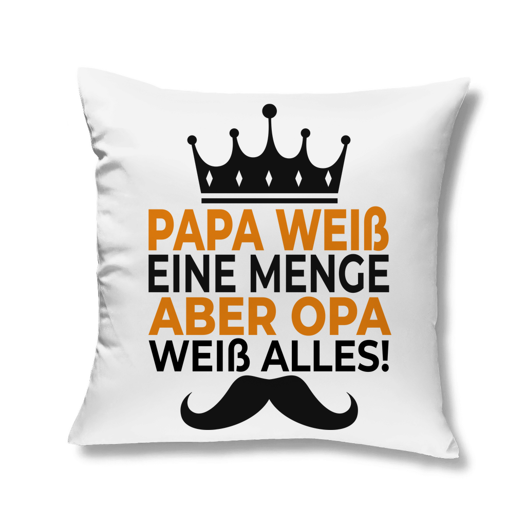 Papa weiß eine menge aber Opa weiß alles - Kopfkissen White 40x40