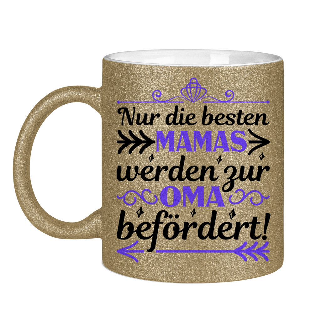 Nur die besten Mamas werden zur Oma befördert! - Glitzertasse Dark Gold Glitter One size