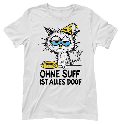 Suffkatze ohne Suff ist alles Doof - Damen T-Shirt