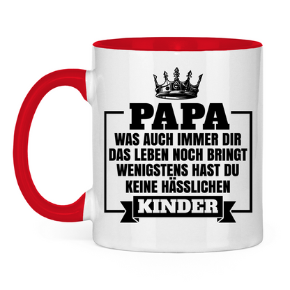 Papa wenigstens hast du keine hässlichen Kinder - Tasse zweifarbig