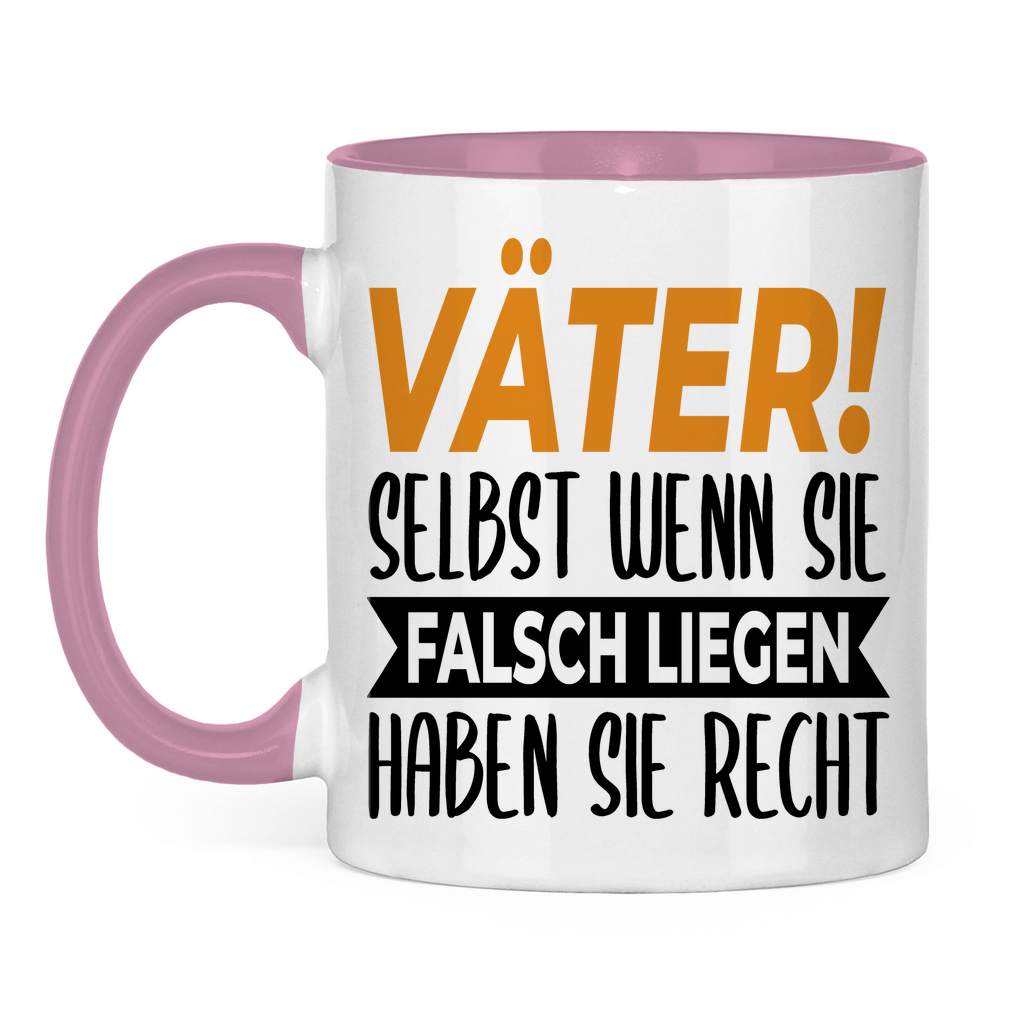 Väter! Selbst wenn sie falsch liegen haben sie recht - Tasse zweifarbig