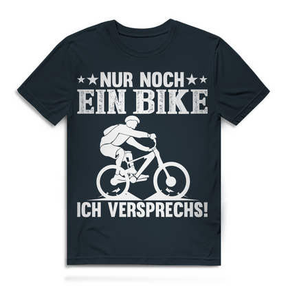 Lustiges Herren MTB Shirt Nur noch ein Bike ich versprechs Fun Fahrrad Spruch