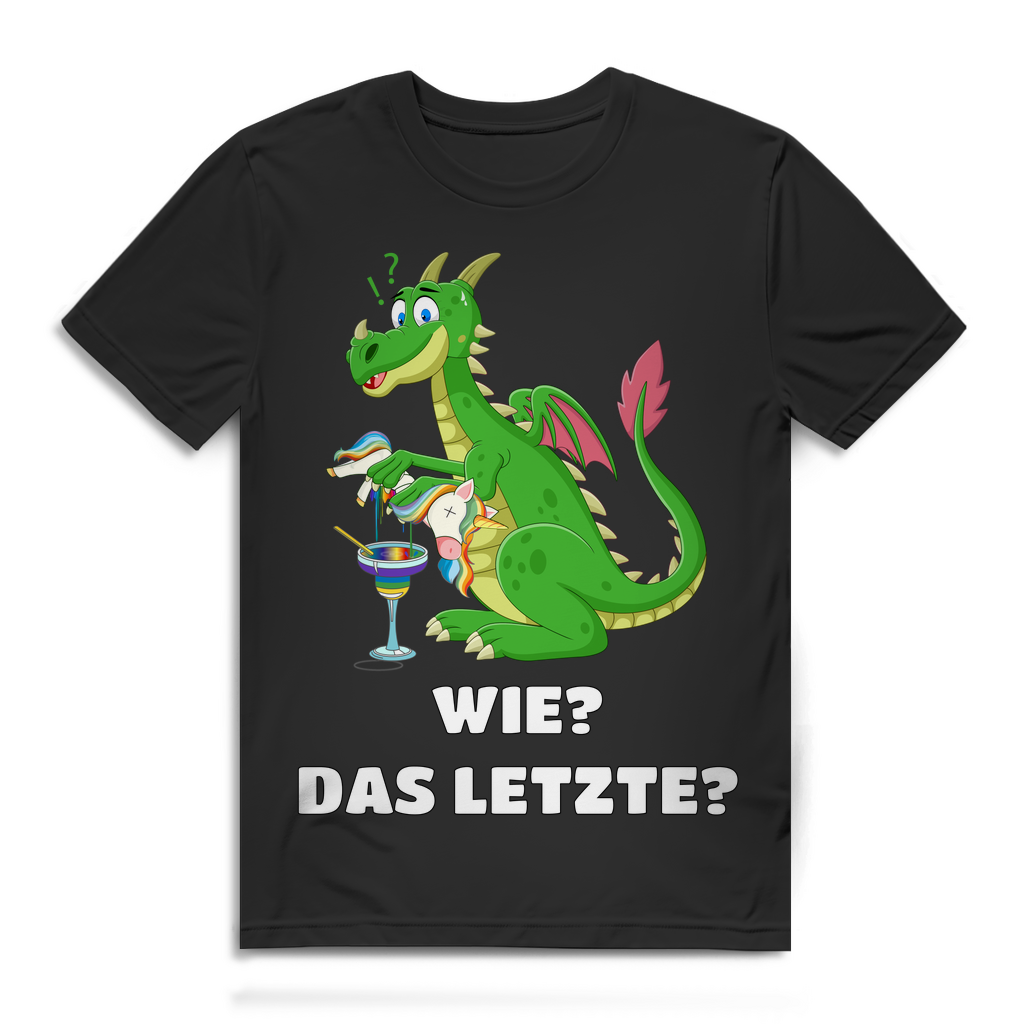 Wie? Das Letzte? Herren T Shirt Drache Einhorn Fun Party Spruch Geschenk Männer Black
