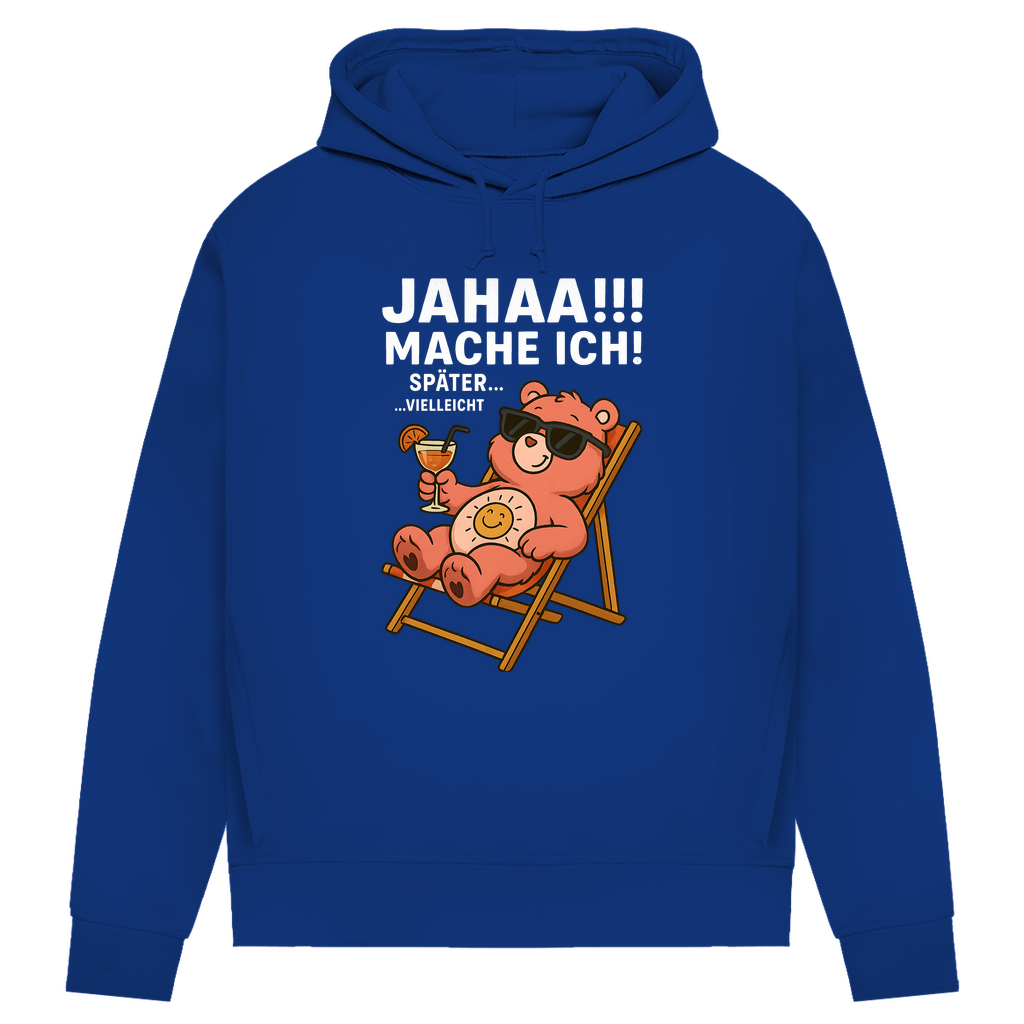 Damen Bio Hoodie Jahaa Mache Ich Später Vielleicht Chill Bär Baumwolle