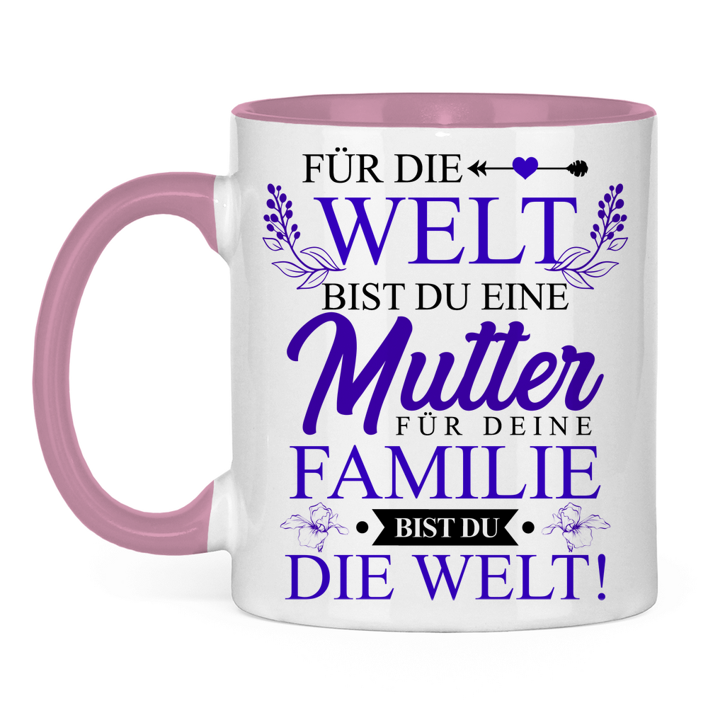 Für die Welt eine Mutter für deine Familie bist du die Welt! - Tasse zweifarbig