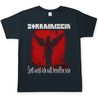 Strammsein Gott weiß ich will besoffen sein - Herren Shirt